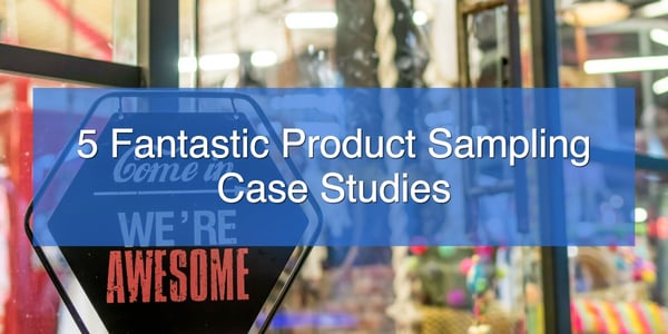 5 Fantastic Product Sampling Case Studies