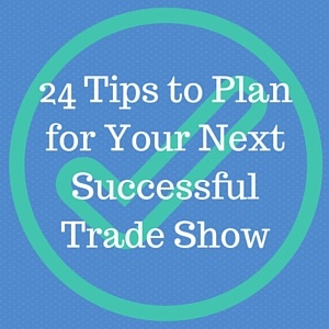 24_Tips_to_Plan_for_Your_Next_Successful_Trade_Show.jpg