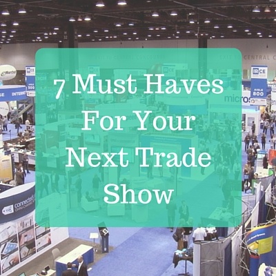 7_Must_Haves_For_Your_Next_Trade_Show_1.jpg