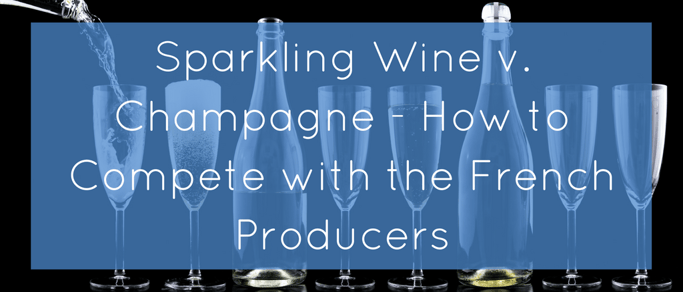 Sparkling Wine v. Champagne - How to Compete with the French Producers.png