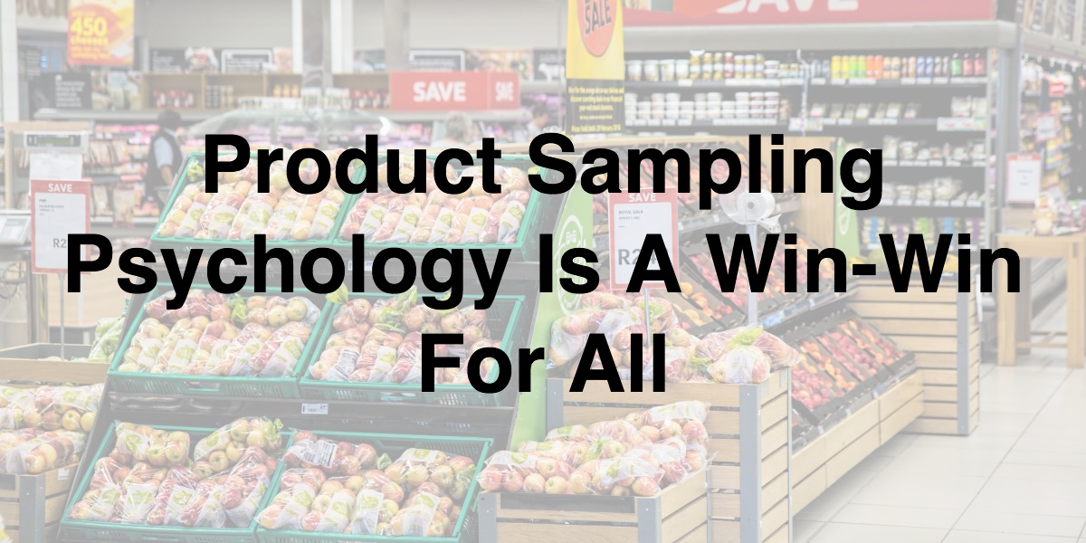 Product Sampling Psychology Is A Win-Win For All.jpg